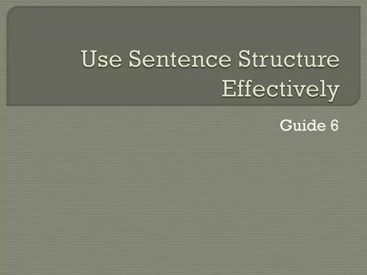 use sentence structure effectively
