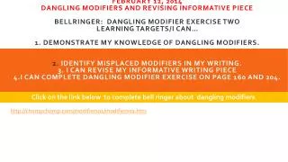 Click on the link below to complete bell ringer about dangling modifiers .