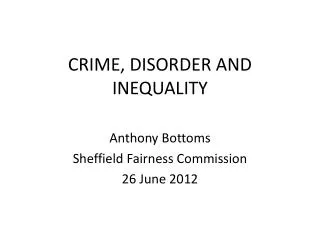 CRIME, DISORDER AND INEQUALITY