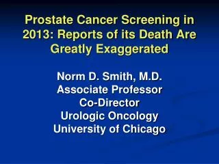 Prostate Cancer Screening in 2013: Reports of its Death Are Greatly Exaggerated