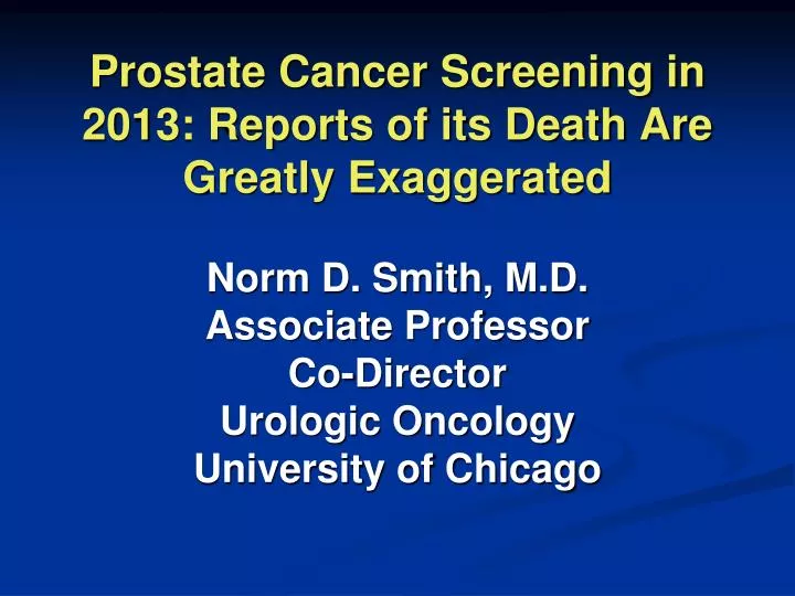prostate cancer screening in 2013 reports of its death are greatly exaggerated