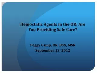 Hemostatic Agents in the OR: Are You Providing Safe Care?