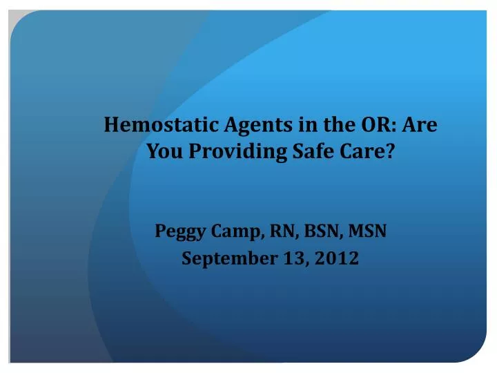 hemostatic agents in the or are you providing safe care