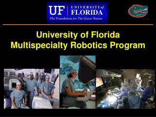 University of Florida Multispecialty Robotics Program