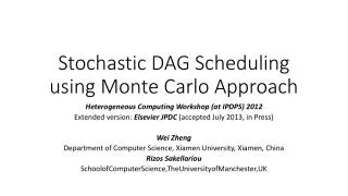 Stochastic DAG Scheduling using Monte Carlo Approach