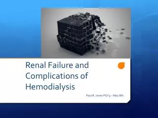 Renal Failure and Complications of Hemodialysis