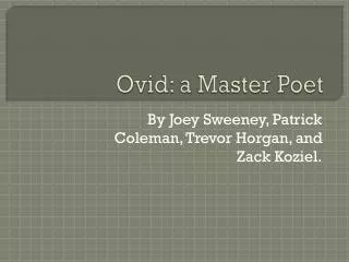 Ovid: a M aster Poet