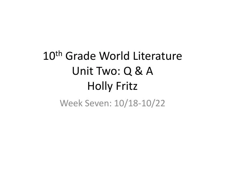 10 th grade world literature unit two q a holly fritz