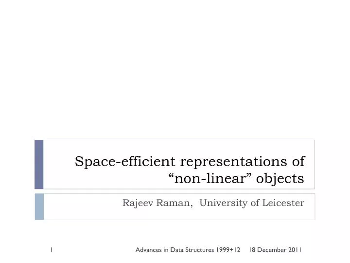 space efficient representations of non linear objects