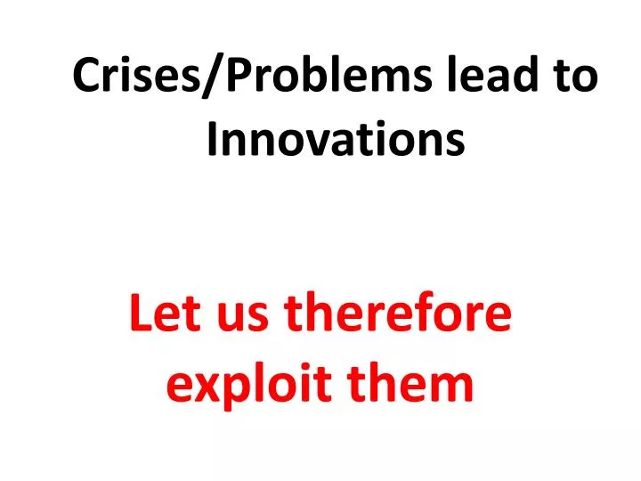 crises problems lead to innovations
