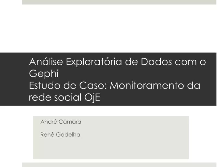 an lise explorat ria de dados com o gephi estudo de caso monitoramento da rede social oje