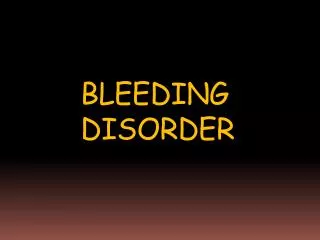 BLEEDING DISORDER