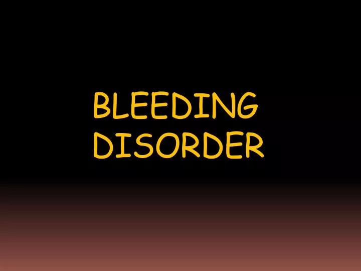 bleeding disorder