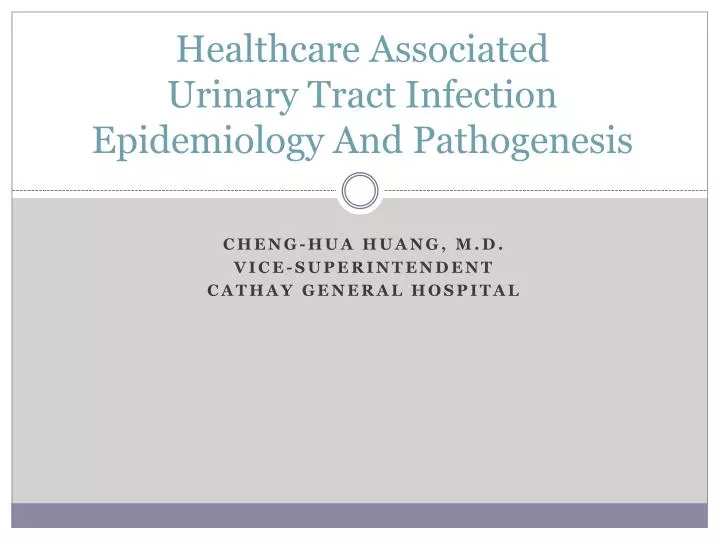 healthcare associated urinary tract infection epidemiology and pathogenesis