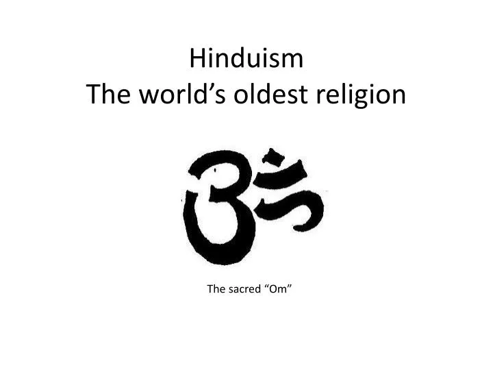 hinduism t he world s oldest religion