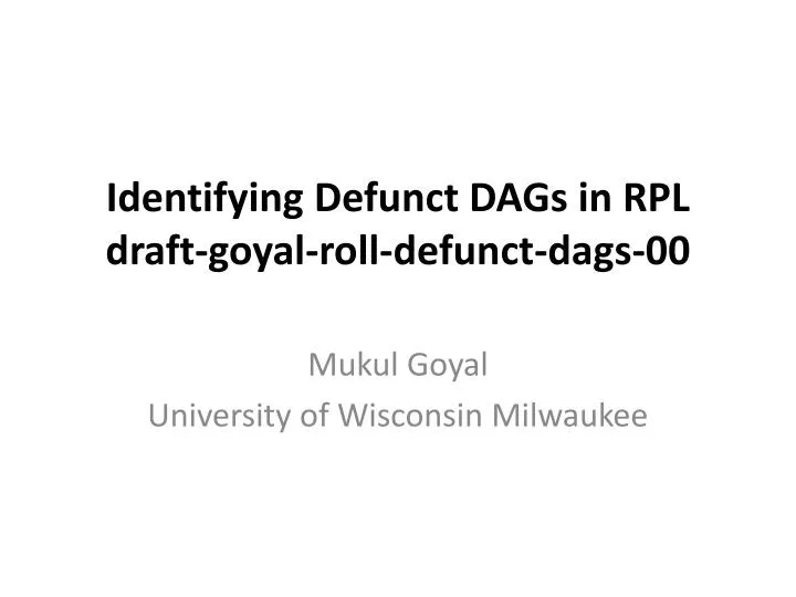 identifying defunct dags in rpl draft goyal roll defunct dags 00