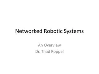 Networked Robotic Systems