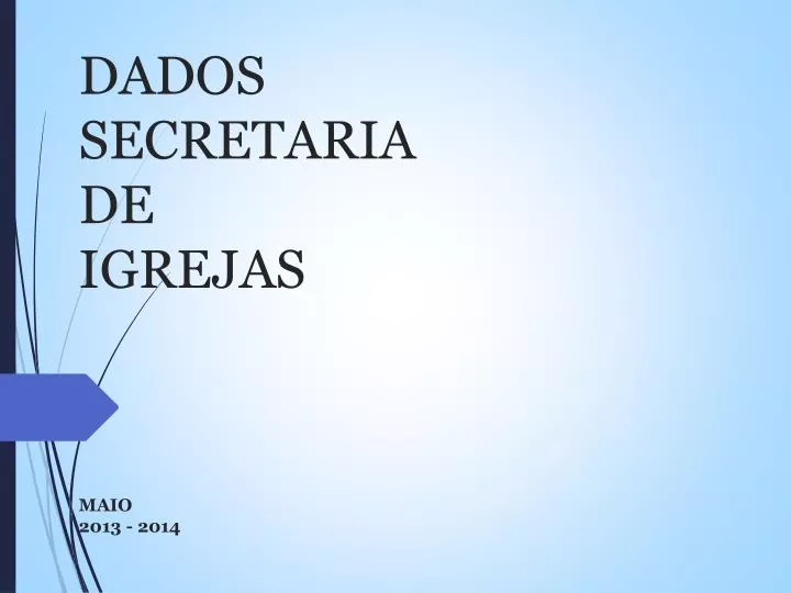 dados secretaria de igrejas maio 2013 2014