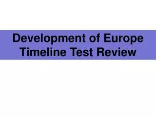 Development of Europe Timeline Test Review