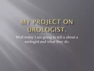 My project on urologist.