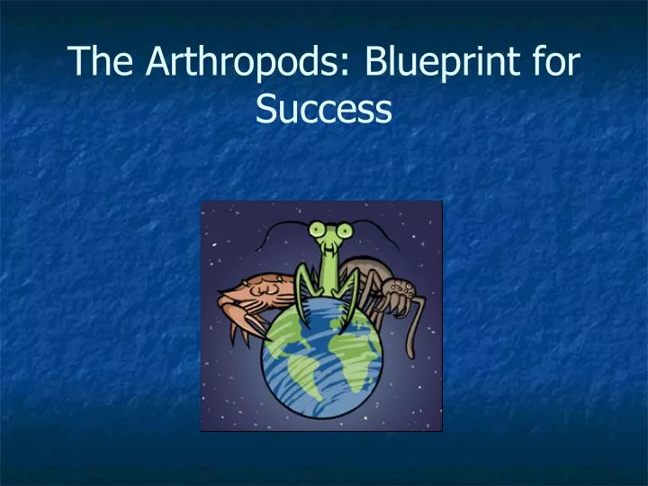 the arthropods blueprint for success
