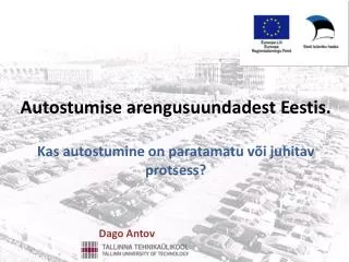 Autostumise arengusuundadest Eestis. Kas autostumine on paratamatu või juhitav protsess?