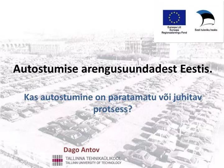 autostumise arengusuundadest eestis kas autostumine on paratamatu v i juhitav protsess