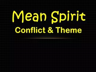 Mean Spirit Conflict &amp; Theme