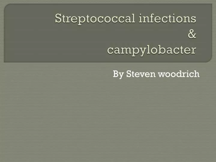 streptococcal infections campylobacter