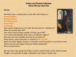 Politics and Christian Civilization Divine Old Law: Class Five