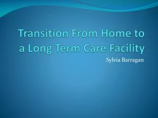 Transition From Home to a Long Term Care Facility