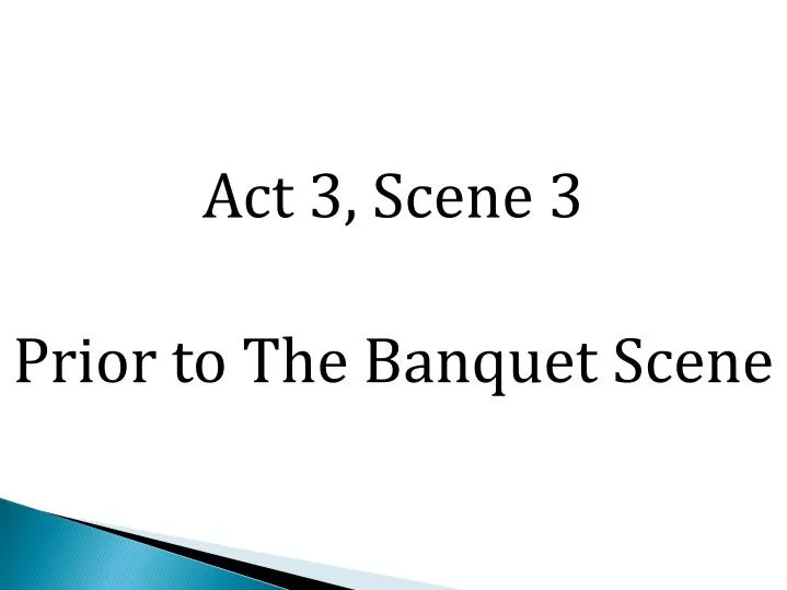 act 3 scene 3 prior to the banquet scene