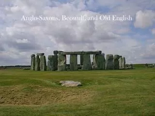 Anglo-Saxons, Beowulf, and Old English