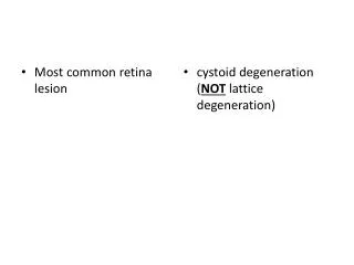 Most common retina lesion