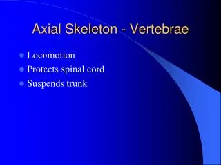 Axial Skeleton - Vertebrae