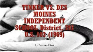 TINKER VS. DES MOINES INDEPENDENT SCHOOL District, 393 U.S. 503 ( 1969)