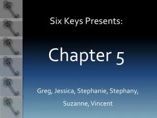 Six Keys Presents: Chapter 5