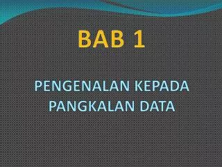 bab 1 pengenalan kepada pangkalan data