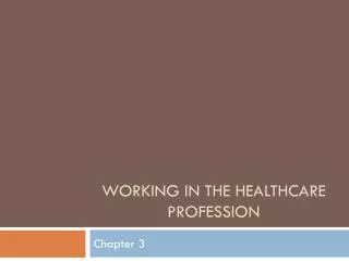 Working in the Healthcare Profession
