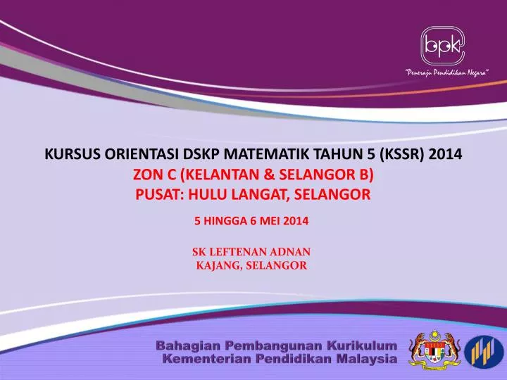 PPT  KURSUS ORIENTASI DSKP MATEMATIK TAHUN 5 (KSSR) 2014 PowerPoint Presentation  ID2242255