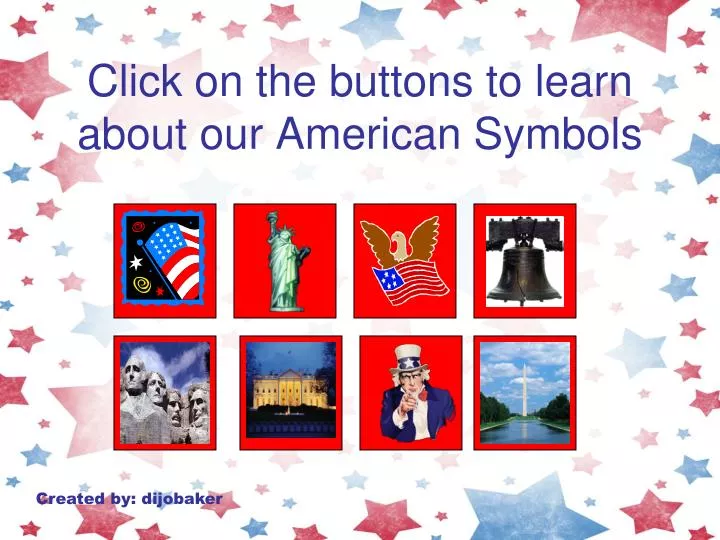 click on the buttons to learn about our american symbols