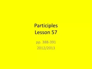 Participles Lesson 57
