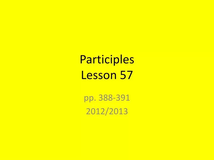 participles lesson 57