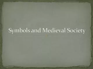 Symbols and Medieval Society