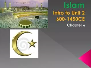 Islam Intro to Unit 2 600-1450CE