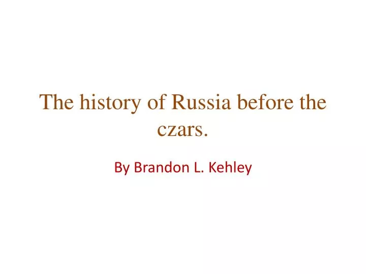 the history of russia before the czars