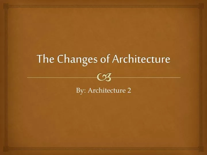 the changes of architecture