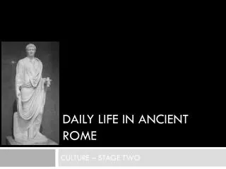 DAILY LIFE IN ANCIENT ROME