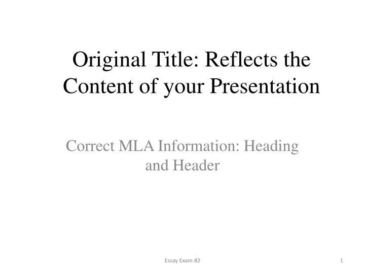 original title reflects the content of your presentation