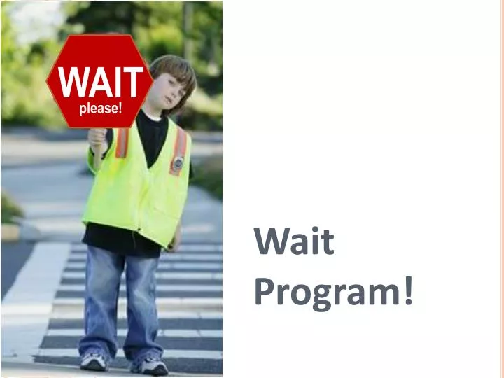 wait program